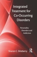 Sharon C. Ekleberry - Integrated Treatment for Co-occurring Disorders - 9780789036933 - V9780789036933