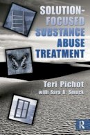 Teri Pichot - Solution-Focused Substance Abuse Treatment - 9780789037237 - V9780789037237