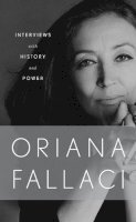 Oriana Fallaci - Interviews with History and Conversations with Power - 9780789331328 - V9780789331328