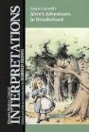 Lewis Carroll - Alice's Adventures in Wonderland (Bloom's Modern Critical Interpretations (Hardcover)) - 9780791085868 - V9780791085868