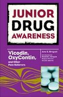 Amy E. Breguet - Vicodin, Oxycontin, and Other Pain Relievers - 9780791097007 - V9780791097007