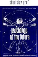 Stanislav Grof - Psychology of the Future - 9780791446225 - V9780791446225