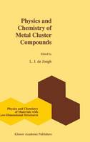 L. J. de Jongh (Ed.) - Physics and Chemistry of Metal Cluster Compounds: Model Systems for Small Metal Particles (Physics and Chemistry of Materials with Low-Dimensional Structures) - 9780792327158 - V9780792327158
