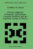 G.M. Dixon - Division Algebras - 9780792328902 - V9780792328902
