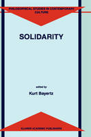 K. Bayertz (Ed.) - Solidarity (Philosophical Studies in Contemporary Culture) - 9780792354758 - V9780792354758