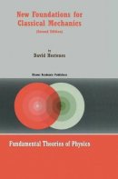 D. Hestenes - New Foundations for Classical Mechanics (Fundamental Theories of Physics) - 9780792355144 - V9780792355144