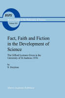 R. Hooykaas - Fact, Faith and Fiction in the Development of Science: The Gifford Lectures Given in the University of St Andrews 1976 (Boston Studies in the Philosophy and History of Science) - 9780792357742 - V9780792357742