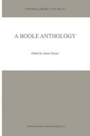 James Gasser (Ed.) - A Boole Anthology - Recent and Classical Studies in the Logic of George Boole (SYNTHESE LIBRARY Volume 291) - 9780792363804 - V9780792363804