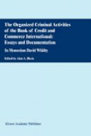 A. Block (Ed.) - The Organized Criminal Activities of the Bank of Credit and - 9780792370628 - V9780792370628