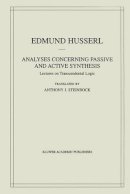 Welton - Analyses Concerning Passive and Active Synthesis: Lectures on Transcendental Logic (Husserliana: Edmund Husserl - Collected Works) - 9780792370666 - V9780792370666