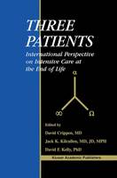 David W. Crippen (Ed.) - Three Patients: International Perspective on Intensive Care at the End of Life - 9780792376712 - V9780792376712