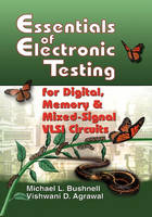 Michael L. Bushnell - Essentials of Electronic Testing for Digital, Memory and Mixed-Signal VLSI Circuits (Frontiers in Electronic Testing) - 9780792379911 - V9780792379911