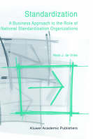 Henk J. de Vries - Standardization - A Business Approach to the Role of National Standardization Organizations - 9780792386384 - V9780792386384