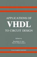 Randolph E. Harr (Ed.) - Applications of VHDL to Circuit Design - 9780792391531 - V9780792391531