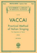 Nicola Vaccai - Practical Method of Italian Singing: For Soprano or Tenor - 9780793553181 - V9780793553181