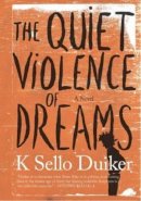 K. Sello Duiker - The Quiet Violence of Dreams - 9780795705946 - V9780795705946