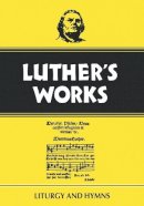Ulrich S. Leupold - Luther's Works - 9780800603533 - V9780800603533