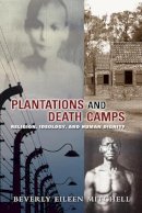 Beverly E. Mitchell - Plantations and Death Camp: Religion, Ideology, and Human Dignity (Innovations:African American Religious Thought) (Innovations: African American Religious Thought) - 9780800663308 - V9780800663308