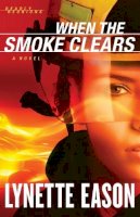 Lynette Eason - When the Smoke Clears – A Novel - 9780800720070 - V9780800720070