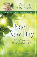 Corrie Ten Boom - Each New Day – 365 Reflections to Strengthen Your Faith - 9780800722524 - V9780800722524