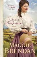 Maggie Brendan - A Sweet Misfortune – A Novel - 9780800722654 - V9780800722654