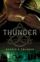 B Calhoun - Thunder A Novel - 9780800724450 - V9780800724450