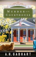 A. H. Gabhart - Murder at the Courthouse - 9780800726768 - V9780800726768