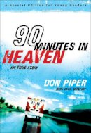 Don Piper - 90 Minutes in Heaven – My True Story - 9780800733995 - V9780800733995