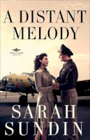 Sarah Sundin - A Distant Melody – A Novel - 9780800734213 - V9780800734213