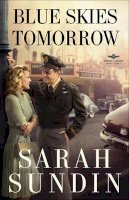 Sarah Sundin - Blue Skies Tomorrow – A Novel - 9780800734237 - V9780800734237