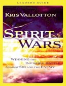 Kris Vallotton - Spirit Wars Leader`s Guide – Winning the Invisible Battle Against Sin and the Enemy - 9780800796112 - V9780800796112