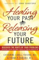 F Fabiano - Healing Your Past Releasing Your Fu - 9780800796471 - V9780800796471