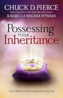 Chuck D. Pierce - Possessing Your Inheritance – Take Hold of God`s Destiny for Your Life - 9780800796952 - V9780800796952