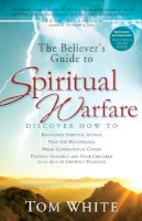 Tom White - The Believer`s Guide to Spiritual Warfare - 9780800797553 - V9780800797553