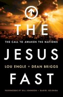 Lou Engle - The Jesus Fast – The Call to Awaken the Nations - 9780800797928 - V9780800797928