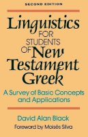 David Alan Black - Linguistics for Students of New Testament Greek – A Survey of Basic Concepts and Applications - 9780801020162 - V9780801020162