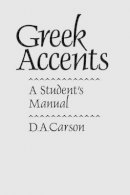 D. A. Carson - Greek Accents – A Student`s Manual - 9780801024948 - V9780801024948