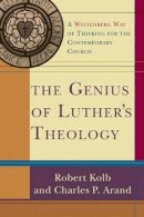Robert Kolb - The Genius of Luther`s Theology – A Wittenberg Way of Thinking for the Contemporary Church - 9780801031809 - V9780801031809