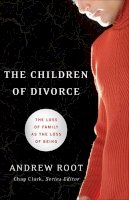 Andrew Root - The Children of Divorce – The Loss of Family as the Loss of Being - 9780801039140 - V9780801039140
