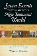 Warren Carter - Seven Events That Shaped the New Testament World - 9780801039164 - V9780801039164