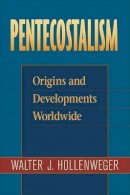 Walter J. Hollenweger - Pentecostalism – Origins and Developments Worldwide - 9780801046605 - V9780801046605