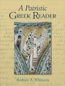 Rodney A. Whitacre - A Patristic Greek Reader - 9780801048012 - V9780801048012