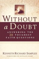 Kenneth Richard Samples - Without a Doubt – Answering the 20 Toughest Faith Questions - 9780801064692 - V9780801064692