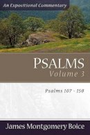 James Montgomer Boice - Psalms: Psalms 107-150 v. 3 (Expositional Commentary) - 9780801065866 - V9780801065866