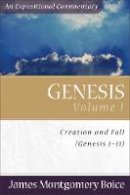 James Montgomery Boice - Genesis: An Expositional Commentary, Vol. 1: Genesis 1-11 - 9780801066375 - V9780801066375