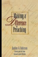 Haddon W. Robinson - Making a Difference in Preaching - 9780801091476 - V9780801091476