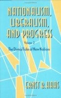 Ernst B. Haas - Nationalism, Liberalism, and Progress: The Dismal Fate of New Nations - 9780801431098 - V9780801431098