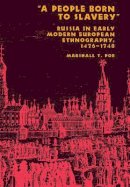 Marshall T. Poe - A People Born to Slavery: Russia in Early Modern European Ethnography, 1476–1748 - 9780801437984 - V9780801437984