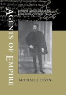 Michael J. Levin - Agents of Empire: Spanish Ambassadors in Sixteenth-century Italy - 9780801443527 - V9780801443527