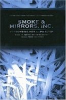 Nicolas Véron - Smoke and Mirrors, Inc.: Accounting for Capitalism - 9780801444166 - V9780801444166